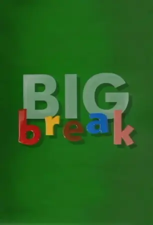 Big Break