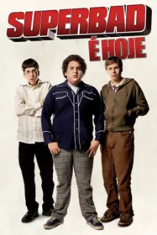 Superbad: É Hoje