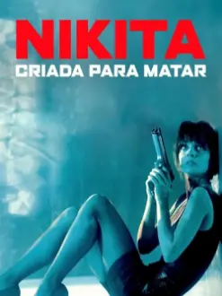 Nikita: Criada para Matar