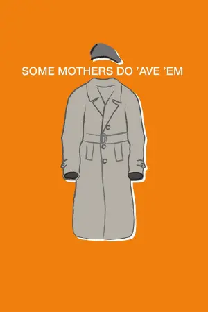 Some Mothers Do 'Ave 'Em