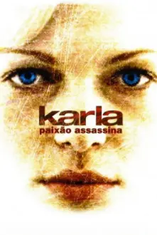 Karla: Paixão Assassina