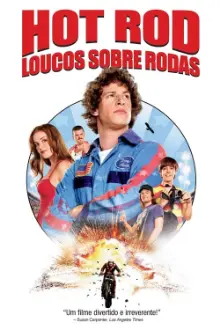 Hot Rod: Loucos Sobre Rodas