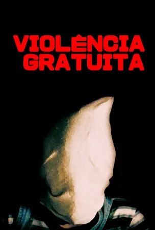 Violência Gratuita