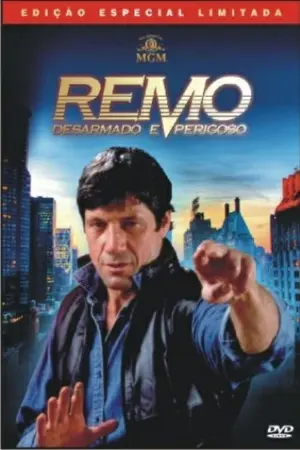 Remo: Desarmado e Perigoso