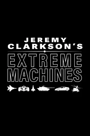 Jeremy Clarkson's Extreme Machines