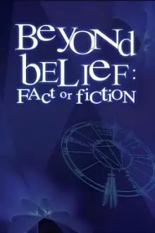 Beyond Belief: Fact or Fiction