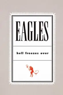 Eagles: Hell Freezes Over