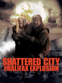 Shattered City: The Halifax Explosion