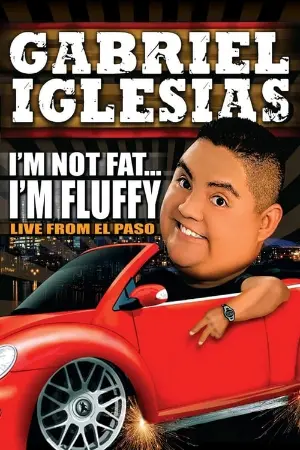 Gabriel Iglesias: I'm Not Fat... I'm Fluffy