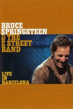 Bruce Springsteen & the E Street Band - Live in Barcelona