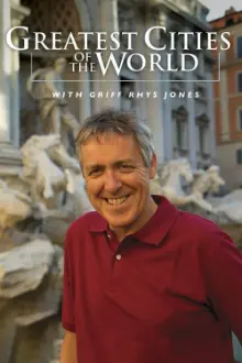 Greatest Cities of the World with Griff Rhys Jones