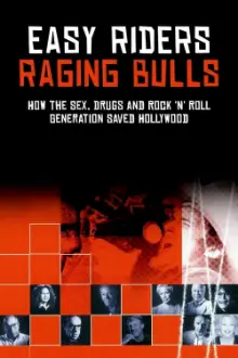 Easy Riders, Raging Bulls: How the Sex 'n' Drugs 'n' Rock 'n' Roll Generation Saved Hollywood