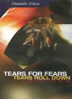 Tears for Fears: Tears Roll Down - Greatest Hits '82-'92