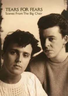 Tears For Fears - Scenes from the Big Chair