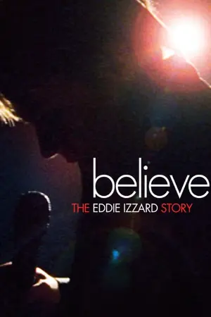 Believe: The Eddie Izzard Story