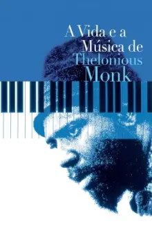 A Vida e a Música de Thelonious Monk