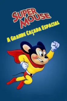 Super Mouse: A Grande Caçada Espacial