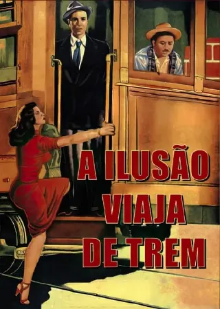 A Ilusão Viaja de Trem