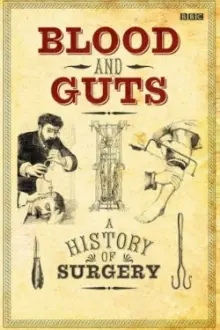 Blood and Guts: A History of Surgery