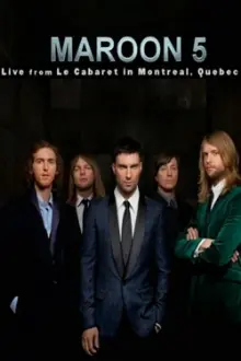 Maroon 5: Live From Le Cabaret De Montreal