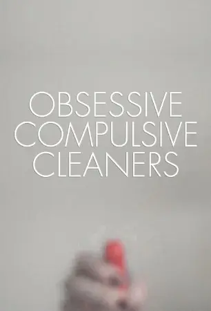 Obsessive Compulsive Cleaners