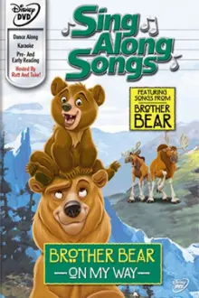 Sing Along Songs: Brother Bear - On My Way