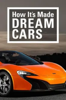 How It's Made: Dream Cars