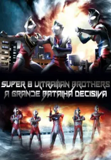 Ultraman Mebius & 8 Brothers: A Grande Batalha Decisiva