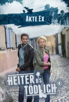 Heiter bis tödlich - Akte Ex