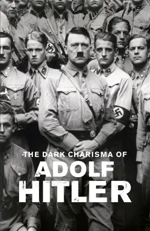O Carisma Sombrio de Adolf Hitler