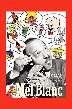 Mel Blanc: The Man of a Thousand Voices