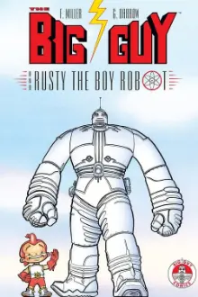 Big Guy and Rusty the Boy Robot
