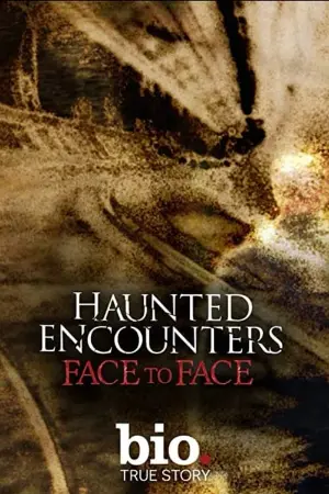 Haunted Encounters: Face to Face