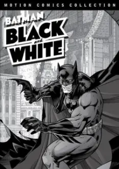 Batman: Black and White Motion Comics