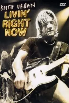 Keith Urban: Livin' Right Now