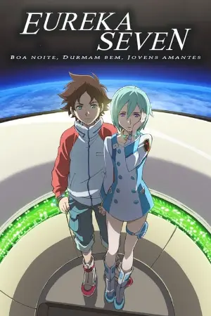 Eureka Seven: Boa Noite. Durmam Bem. Jovens Amantes