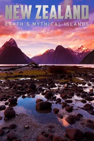 New Zealand: Earth's Mythical Islands