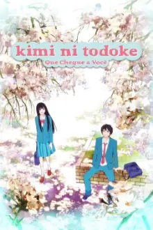 Que Chegue a Você: Kimi ni Todoke