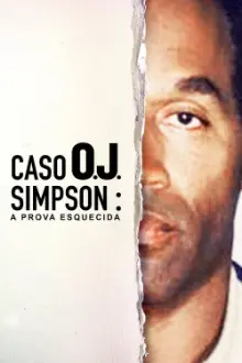 Caso O.J. Simpson: A Prova Esquecida