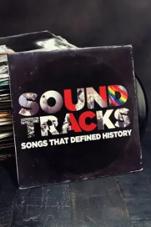 Soundtracks: Songs That Defined History