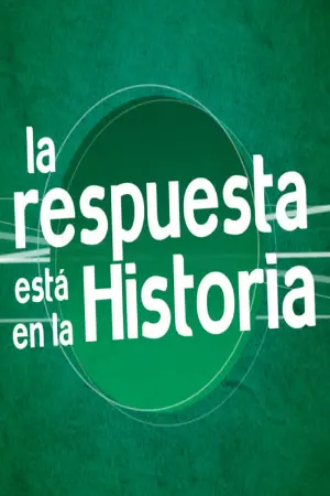 La Respuesta está en la Historia