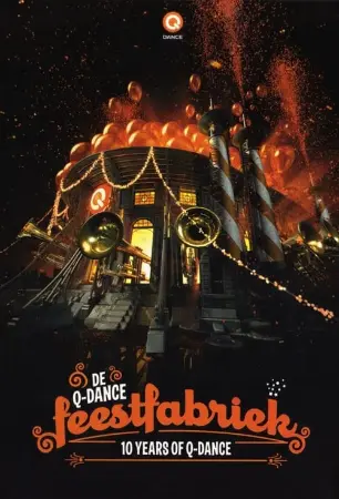 10 Years Of Q-Dance: De Feestfabriek