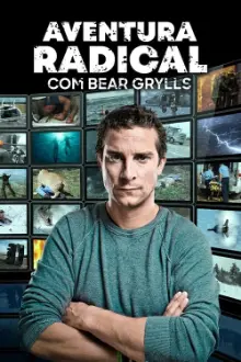 Aventura Radical com Bear Grylls