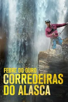 Febre do Ouro: Corredeiras do Alasca