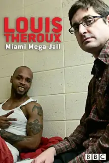 Louis Theroux: Miami Mega-Jail