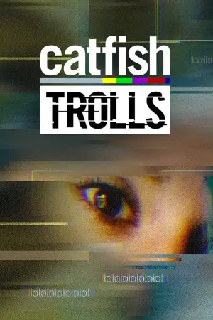 Catfish: Trolls