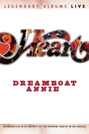 Heart - Dreamboat Annie Live