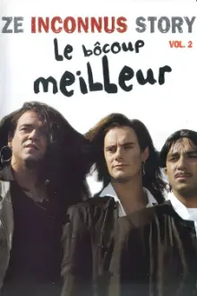 Les Inconnus - Ze Inconnus Story - Le bôcoup meilleur (Vol. 2)