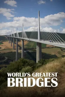 World's Greatest Bridges