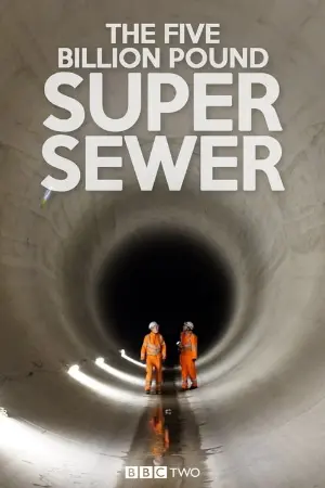The Five Billion Pound Super Sewer